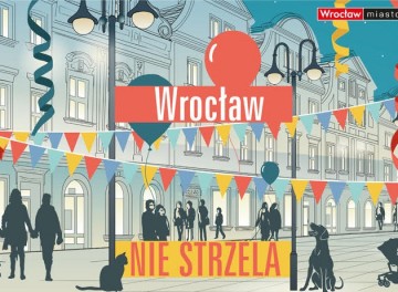 Powiększ obraz: Wrocławiu, NIE STRZELAJ!